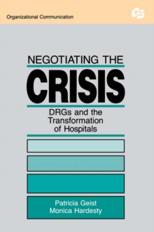 Negotiating the Crisis : Drgs and the Transformation of Hospitals