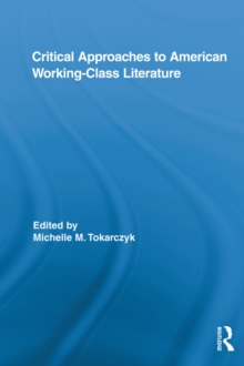 Critical Approaches to American Working-Class Literature