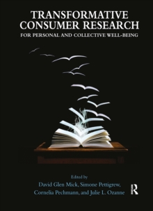 Transformative Consumer Research for Personal and Collective Well-Being