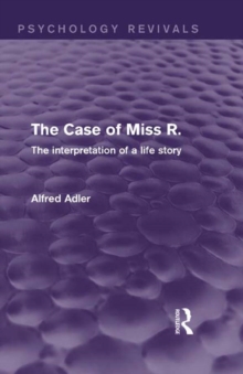 The Case of Miss R. : The Interpretation of a Life Story