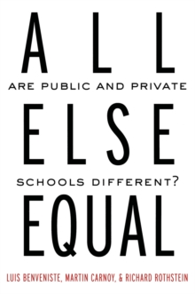 All Else Equal : Are Public and Private Schools Different?