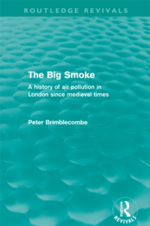 The Big Smoke (Routledge Revivals) : A History of Air Pollution in London since Medieval Times