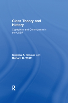 Class Theory and History : Capitalism and Communism in the USSR