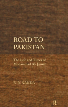 Road to Pakistan : The Life and Times of Mohammad Ali Jinnah