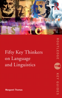 Fifty Key Thinkers on Language and Linguistics