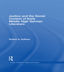 Justice and the Social Context of Early Middle High German Literature