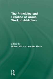 Principles and Practice of Group Work in Addictions