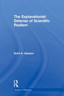 The Explanationist Defense of Scientific Realism