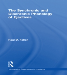 The Synchronic and Diachronic Phonology of Ejectives