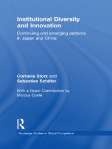 Institutional Diversity and Innovation : Continuing and Emerging Patterns in Japan and China