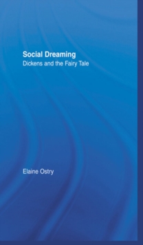 Social Dreaming : Dickens and the Fairy Tale