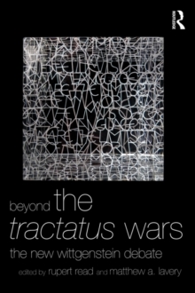 Beyond The Tractatus Wars : The New Wittgenstein Debate