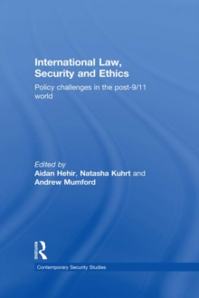 International Law, Security and Ethics : Policy Challenges in the post-9/11 World