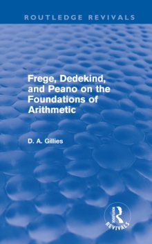 Frege, Dedekind, and Peano on the Foundations of Arithmetic (Routledge Revivals)