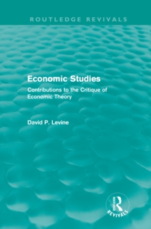 Economic Studies (Routledge Revivals) : Contributions to the Critique of Economic Theory