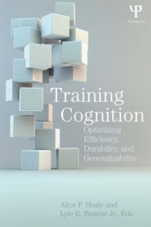 Training Cognition : Optimizing Efficiency, Durability, and Generalizability