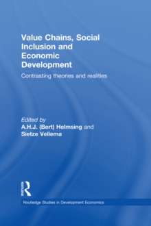 Value Chains, Social Inclusion and Economic Development : Contrasting Theories and Realities