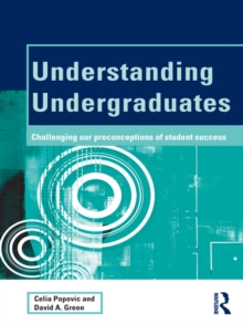 Understanding Undergraduates : Challenging our preconceptions of student success