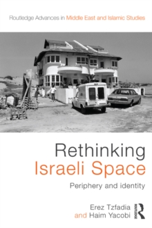 Rethinking Israeli Space : Periphery and Identity