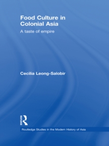 Food Culture in Colonial Asia : A Taste of Empire