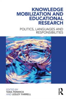 Knowledge Mobilization and Educational Research : Politics, languages and responsibilities