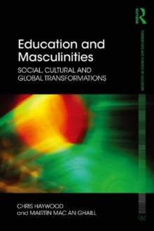 Education and Masculinities : Social, cultural and global transformations