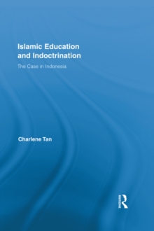 Islamic Education and Indoctrination : The Case in Indonesia