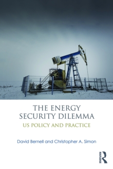 The Energy Security Dilemma : US Policy and Practice