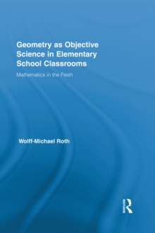 Geometry as Objective Science in Elementary School Classrooms : Mathematics in the Flesh