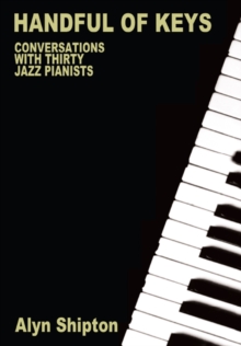 Handful of Keys : Conversations with 30 Jazz Pianists