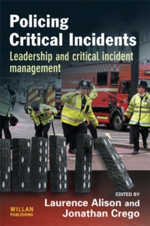 Policing Critical Incidents : Leadership and Critical Incident Management