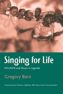 Singing For Life : HIV/AIDS and Music in Uganda