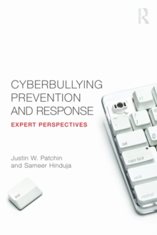 Cyberbullying Prevention and Response : Expert Perspectives