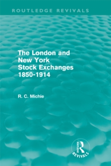 The London and New York Stock Exchanges 1850-1914 (Routledge Revivals)