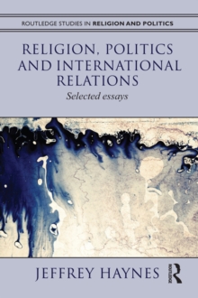 Religion, Politics and International Relations : Selected Essays