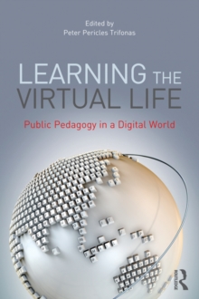 Learning the Virtual Life : Public Pedagogy in a Digital World