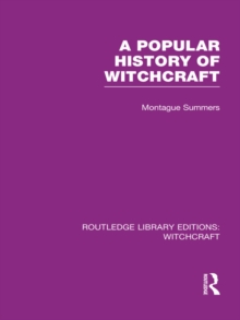 A Popular History of Witchcraft (RLE Witchcraft)