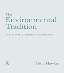 The Environmental Tradition : Studies in the architecture of environment