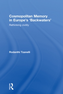 Cosmopolitan Memory in Europe's 'Backwaters' : Rethinking civility