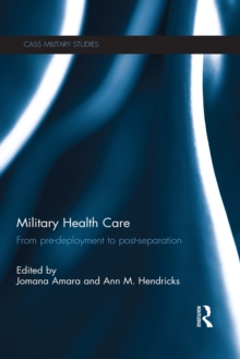 Military Health Care : From Pre-Deployment to Post-Separation