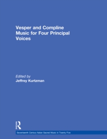 Vesper and Compline Music for Four Principal Voices : Agostino Agazzari, Giovanni Francesco Anerio, Giovanni Battista Biondi da Cesena, Maurizio Cazzati, Antonio Cifra, Chiara Margarita Cozzolani, Bon