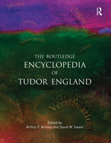 The Routledge Encyclopedia of Tudor England