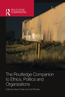 The Routledge Companion to Ethics, Politics and Organizations