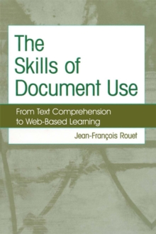 The Skills of Document Use : From Text Comprehension to Web-Based Learning