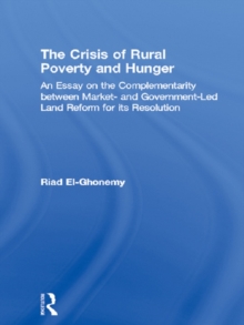 The Crisis of Rural Poverty and Hunger : An Essay on the Complementarity between Market- and Government-Led Land Reform for its Resolution