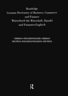 Routledge German Dictionary of Business, Commerce and Finance Worterbuch Fur Wirtschaft, Handel und Finanzen : Deutsch-Englisch/Englisch-Deutsch German-English/English-German