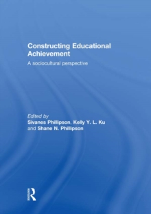 Constructing Educational Achievement : A sociocultural perspective