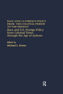 Race and U.S. Foreign Policy from Colonial Times Through the Age of Jackson