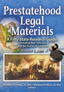 Prestatehood Legal Materials : A Fifty-State Research Guide, Including New York City and the District of Columbia, Volumes 1 & 2