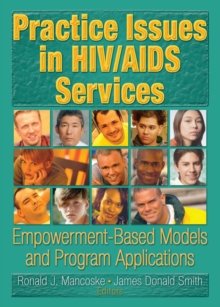 Practice Issues in HIV/AIDS Services : Empowerment-Based Models and Program Applications